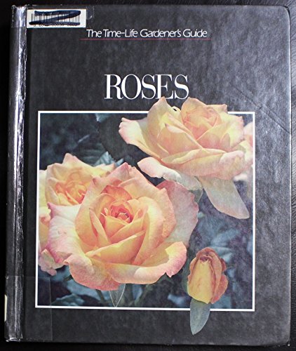 The Time-Life Gardener's Guide-Roses (9780809466290) by Time-Life Staff
