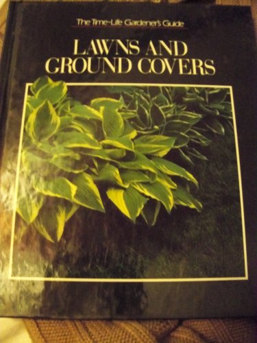 9780809466320: Lawns and Ground Covers (Time-Life Gardener's Guide)