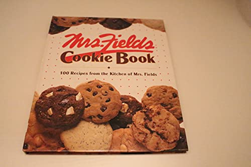 Imagen de archivo de Mrs. Fields Cookie Book: 100 Recipes from the Kitchen of Mrs. Fields a la venta por Gulf Coast Books