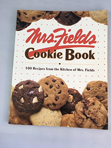 Stock image for Mrs. Fields Cookie Book: 100 Recipes from the Kitchen of Mrs. Fields for sale by Goodwill of Colorado