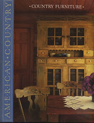 Imagen de archivo de Country Furniture: America's Rich Legacy of Design and Craftsmanship (American Country) a la venta por Jenson Books Inc