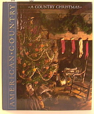 Stock image for A Country Christmas: A Celebration of the Holiday Season (American Country) for sale by Books of the Smoky Mountains
