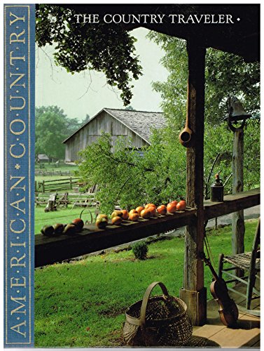 Stock image for The Country Traveler: Exploring the Past at America's Outdoor Museums (American Country) for sale by Keeper of the Page