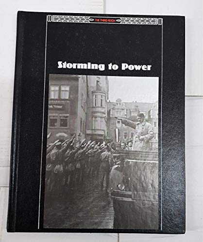 Imagen de archivo de Storming to power; From The Series The Third Reich a la venta por Kingship Books