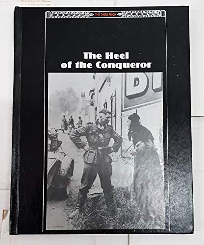 Imagen de archivo de The Heel of the Conqueror (The Third Reich) a la venta por Ergodebooks