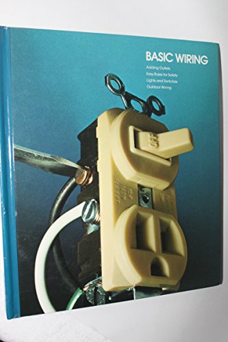 Basic Wiring (Home Repair and Improvement) - Time Life Books