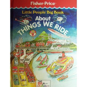 Imagen de archivo de Little People Big Book About Things We Ride a la venta por BookHolders