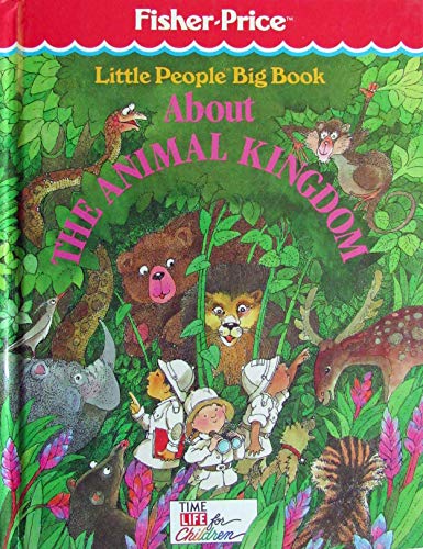 Stock image for Little People Big Book about the Animal Kingdom for sale by Wonder Book