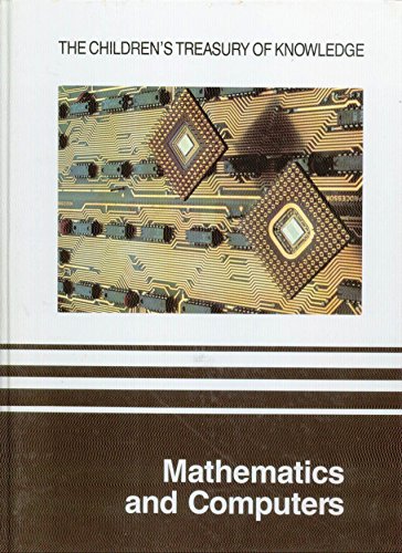 Mathematics and Computers (The Children's Treasury of Knowledge) (9780809483037) by Raymond Furse