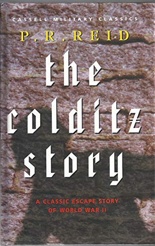 The Colditz story (Classics of World War II) (9780809487332) by Reid, P. R
