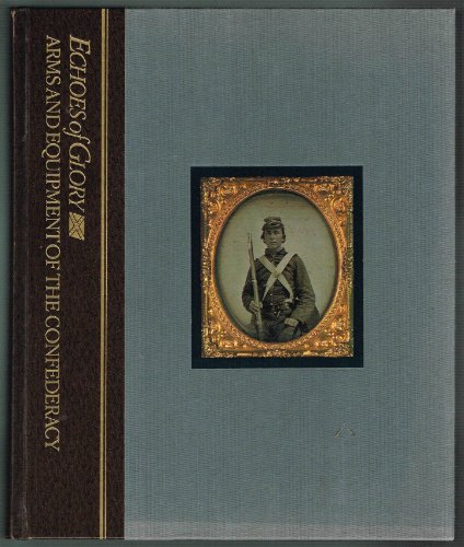 Echoes of Glory, 3 Vol. Set; An Illustrated Atlas of the Civil War; Arms and Equipment of the Uni...