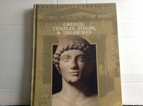 Imagen de archivo de Greece: Temples, Tombs and Treasures (Lost Civilizations S.) a la venta por WorldofBooks