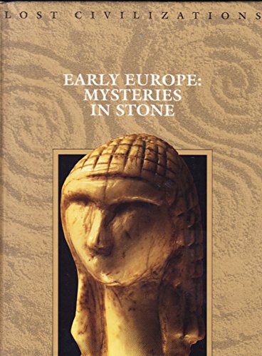 Stock image for Time-Life Lost Civilizations Series : Early Europe : Mysteries in Stone for sale by JB Books