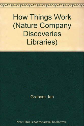 Stock image for How Things Work (Nature Company Discoveries Libraries) for sale by SecondSale