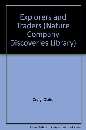 Explorers & Traders (Nature Company Discoveries Libraries) (9780809493739) by Craig, Claire