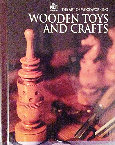 Beispielbild fr Wooden Toys and Crafts (Art of Woodworking) zum Verkauf von Orion Tech