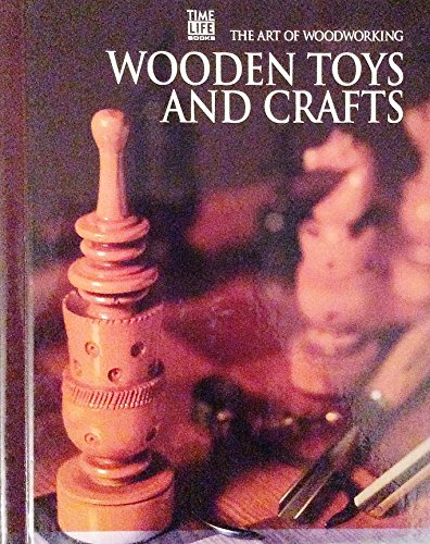 Imagen de archivo de Wooden Toys and Crafts (Art of Woodworking) a la venta por Once Upon A Time Books