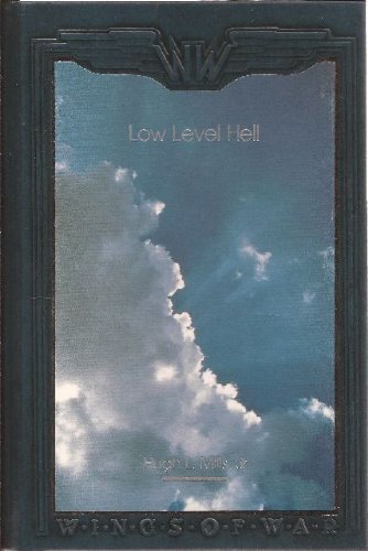 Stock image for Low Level Hell: A Scout Pilot in the Big Red One (Wings of War) for sale by ZBK Books