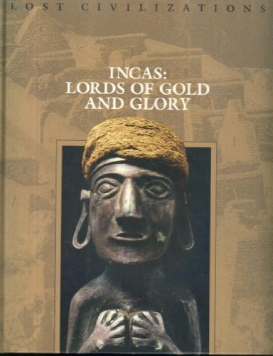 9780809498703: Incas: Lords of Gold and Glory (Lost Civilizations S.)