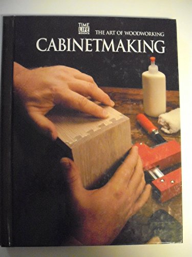 9780809499045: Cabinetmaking (The Art of Woodworking)