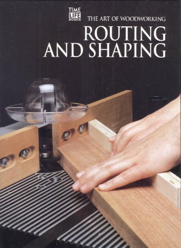 9780809499373: Routing and Shaping (Art of Woodworking S.)