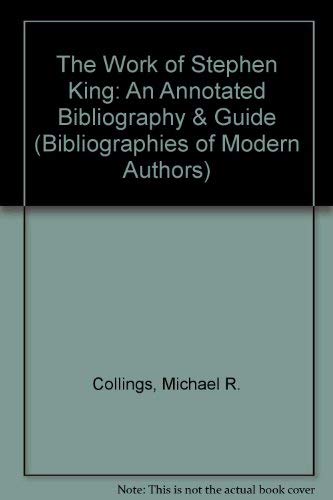 Stock image for The Work of Stephen King: An Annotated Bibliography Guide (Bibliographies of Modern Authors) for sale by mountain