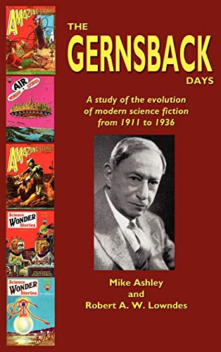 The Gernsback Days (9780809510542) by Ashley, Mike; Lowndes, Robert A W