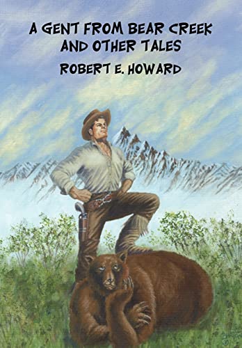 A Gent from Bear Creek and Other Tales (9780809511778) by Howard, Robert E