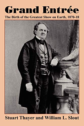 Grand Entre: The Birth of the Greatest Show on Earth, 1870-1875