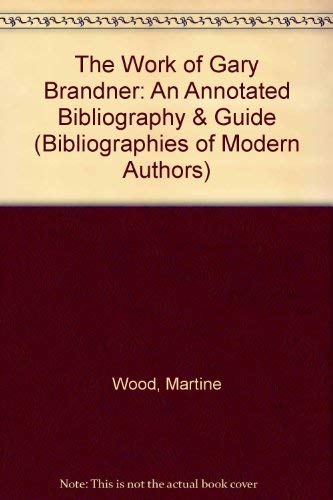 Stock image for The Work of Gary Brandner: An Annotated Bibliography & Guide (Bibliographies of Modern Authors) for sale by Gavin's Books