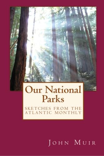 Stock image for Our National Parks: Sketches from the Atlantic Monthly for sale by HPB-Emerald