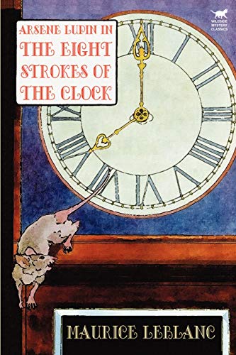 Arsene Lupin in The Eight Strokes of the Clock (9780809531424) by LeBlanc, Maurice