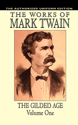 The Gilded Age: The Authorized Uniform Edition (9780809531875) by Twain, Mark; Warner, Charles Dudley; Clemens, Samuel Langhorne