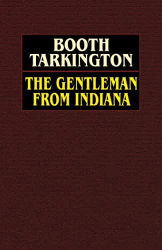 The Gentleman from Indiana (9780809532353) by Tarkington, Booth
