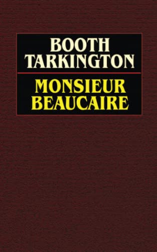 Monsieur Beaucaire (9780809532674) by Tarkington, Booth