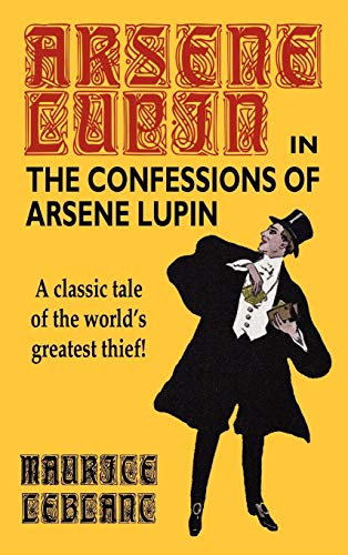 Beispielbild fr The Confessions of Arsene Lupin zum Verkauf von WorldofBooks