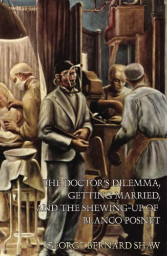 9780809533985: The Doctor's Dilemma, Getting Married, and The Shewing-Up of Blanco Posnet