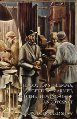 9780809533992: The Doctor's Dilemma, Getting Married, and The Shewing-Up of Blanco Posnet