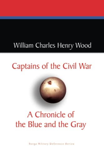 9780809544578: Captains of the Civil War: A Chronicle of the Blue and the Gray