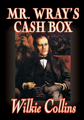 9780809565351: Mr. Wray's Cash Box by Wilkie Collins, Fiction, Classics, Literary