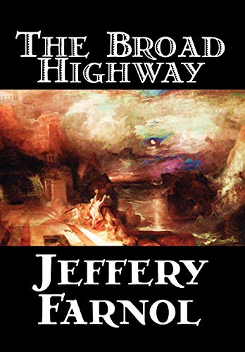 9780809565825: The Broad Highway by Jeffery Farnol, Fiction, Action & Adventure, Historical