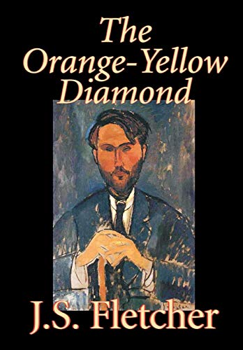 The Orange-yellow Diamond (9780809566297) by Fletcher, J. S.