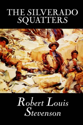 9780809566310: The Silverado Squatters by Robert Louis Stevenson, Fiction, Classics, Historical, Literary