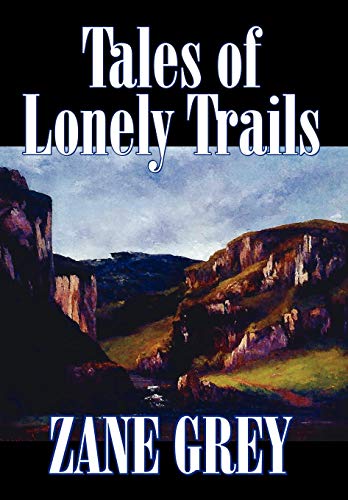 Beispielbild fr Tales Of Lonely Trails zum Verkauf von Irish Booksellers