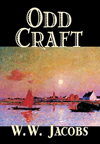 Odd Craft by W. W. Jacobs, Fiction, Short Stories - Jacobs, W. W.