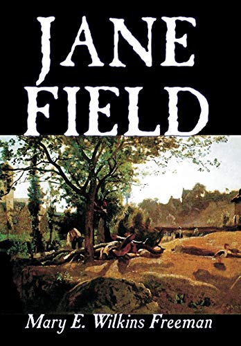 Jane Field (9780809567461) by Freeman, Mary Eleanor Wilkins