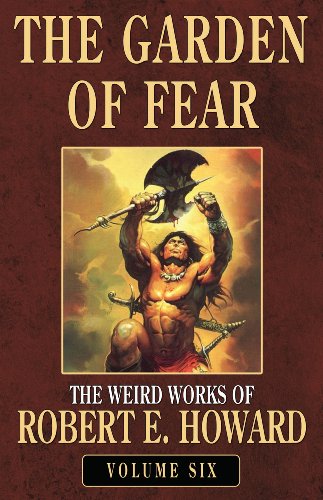 Robert E. Howard's The Garden Of Fear (9780809571536) by Robert E. Howard