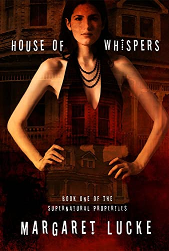 Stock image for House of Whispers: Book One of the Supernatural Properties Series : Book One of the Supernatural Properties Series for sale by Better World Books