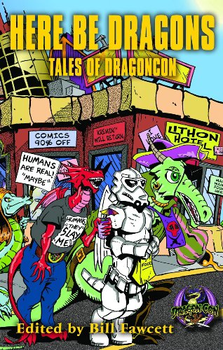 Beispielbild fr Here Be Dragons: Tales of Dragoncon zum Verkauf von ThriftBooks-Atlanta