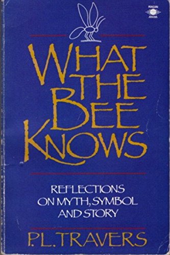 9780809578306: What the Bee Knows: Reflections on Myth, Symbol and Story